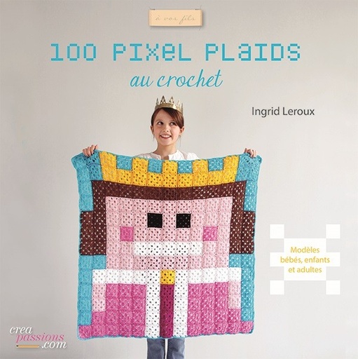 [9782814101944-423] 100 pixels plaids au crochet faciles à réaliser